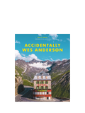 Hachette Book Group Workman Accidently Wes Anderson Book