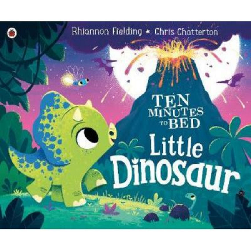 Ten Minutes to Bed: Little Dinosaur - Rhiannon Fielding