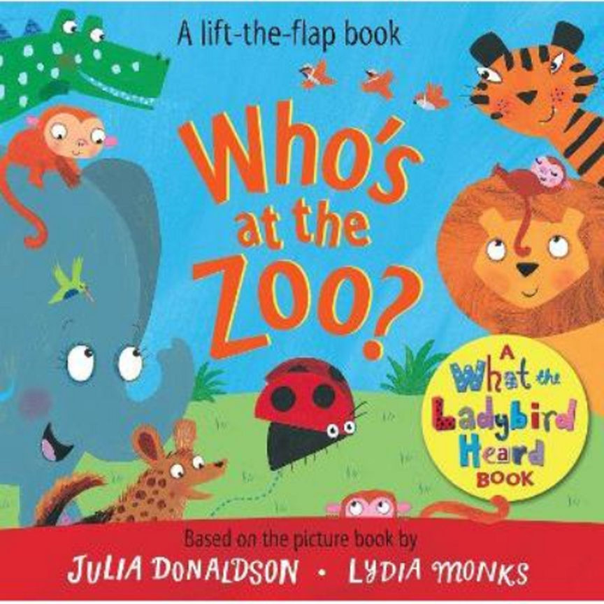 Who's at the Zoo? A What the Ladybird Heard Book by Julia Donaldson