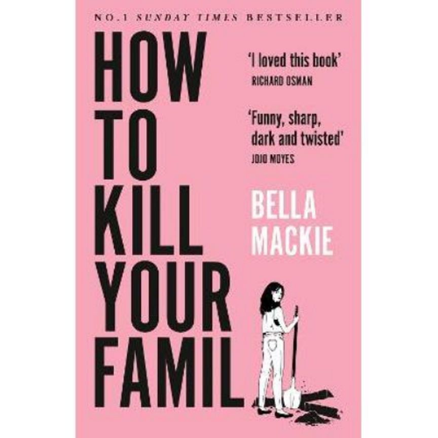 Paperback How to Kill Your Family by Bella Mackie Books ASDA   