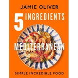 Jamie Oliver - 5 Ingredients Mediterranean