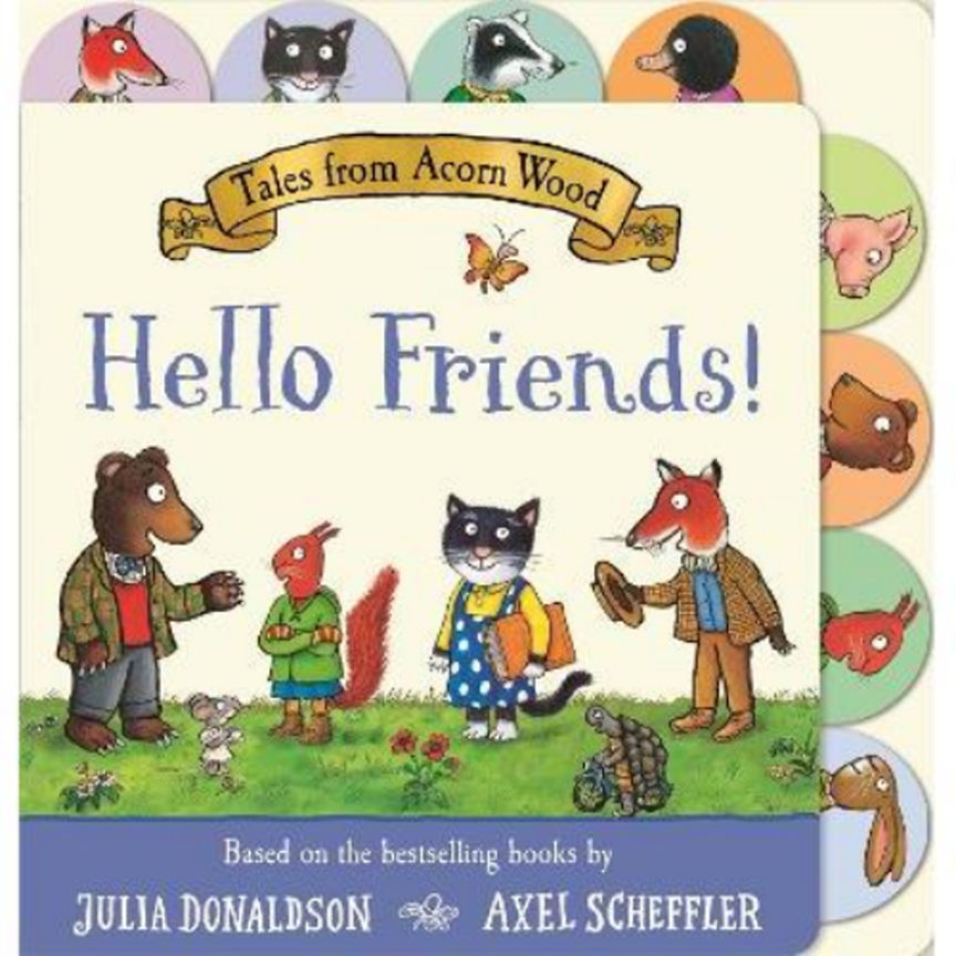 Tales from Acorn Wood: Hello Friends! by Julia Donaldson