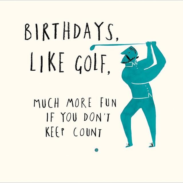 Birthdays Like Golf Don't Keep Count Card