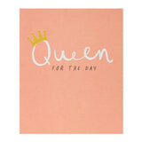 George Home Queen for the Day Birthday Card