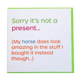 Gubblecote Sorry Its Not A Present Wordy Card