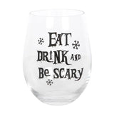 Something Different Eat, Drink Be Scary Stemless Wine Glass