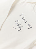 I Love My Daddy Slogan Bodysuit  3-6 months